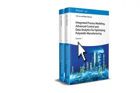 Liu / Sharma |  Integrated Process Modeling, Advanced Control and Data Analytics for Optimizing Polyolefin Manufacturing 2V Set | Buch |  Sack Fachmedien