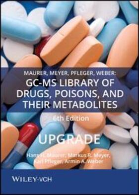Maurer / Meyer / Pfleger |  Maurer, Meyer, Pfleger, Weber: GC-MS Library of Drugs, Poisons, and Their Metabolites 6th Edition Upgrade | Sonstiges |  Sack Fachmedien