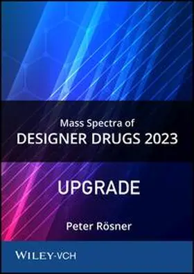 Rösner |  Mass Spectra of Designer Drugs 2023 Upgrade | Sonstiges |  Sack Fachmedien
