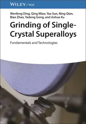 Ding / Miao / Sun |  Grinding of Single-Crystal Superalloys | Buch |  Sack Fachmedien