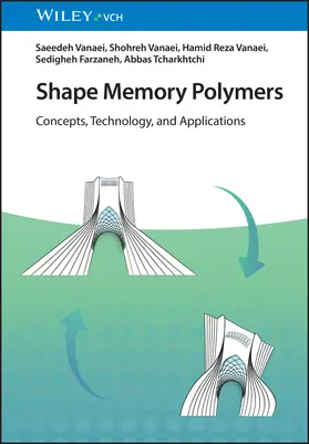 Vanaei / Farzaneh / Tcharkhtchi |  Shape Memory Polymers | Buch |  Sack Fachmedien