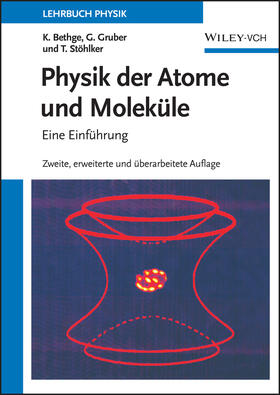 Bethge / Gruber / Stöhlker | Bethge, K: Physik der Atome und Moleküle | Buch | 978-3-527-40463-6 | sack.de