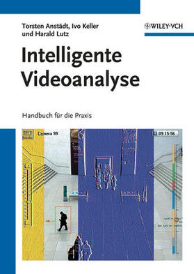 Anstädt / Keller / Lutz | Intelligente Videoanalyse | Buch | 978-3-527-40976-1 | sack.de