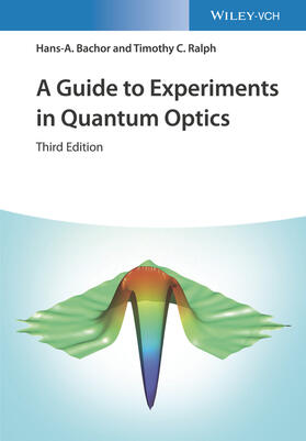 Bachor / Ralph | A Guide to Experiments in Quantum Optics | Buch | 978-3-527-41193-1 | sack.de