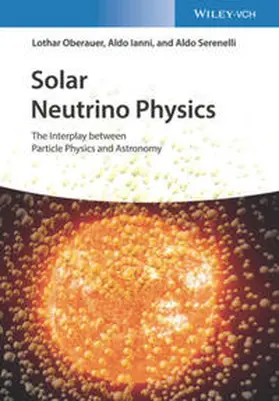 Oberauer / Ianni / Serenelli |  Solar Neutrino Physics | eBook | Sack Fachmedien