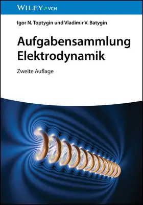 Toptygin / Batygin |  Aufgabensammlung Elektrodynamik | Buch |  Sack Fachmedien