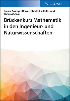 Ansorge / Oberle / Rothe |  Brückenkurs Mathematik in den Ingenieur- und Naturwissenschaften | Buch |  Sack Fachmedien