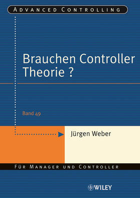 Weber | Brauchen Controller Theorie? | Buch | 978-3-527-50224-0 | sack.de
