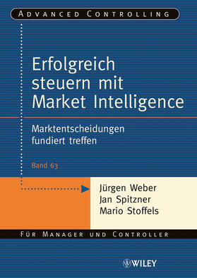 Weber / Spitzner / Stoffels |  Erfolgreich steuern mit Market Intelligence | Buch |  Sack Fachmedien