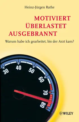 Rathe |  motiviert - überlastet - ausgebrannt | Buch |  Sack Fachmedien