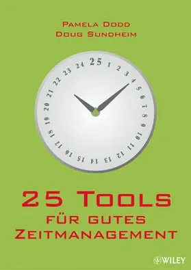 Dodd / Sundheim |  25 Tools für gutes Zeitmanagement | Buch |  Sack Fachmedien