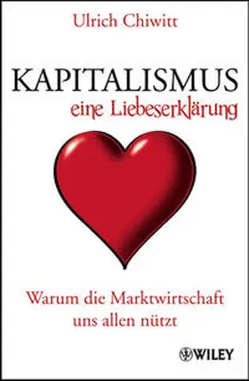 Chiwitt |  Kapitalismus - eine Liebeserklärung | Buch |  Sack Fachmedien