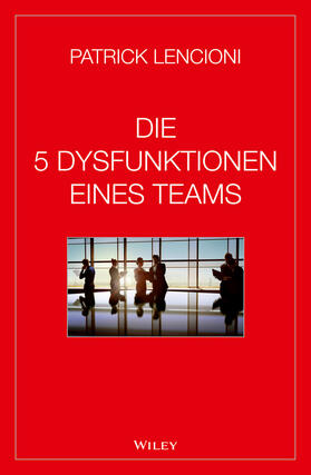 Lencioni |  Die 5 Dysfunktionen eines Teams | Buch |  Sack Fachmedien
