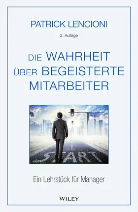 Lencioni / Döbert |  Die Wahrheit über begeisterte Mitarbeiter | Buch |  Sack Fachmedien