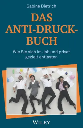 Dietrich |  Das Anti-Druck-Buch | Buch |  Sack Fachmedien