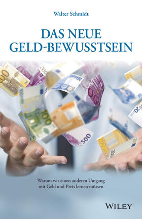 Schmidt | Schmidt, W: Das neue Geld-Bewusstsein | Buch | 978-3-527-50933-1 | sack.de
