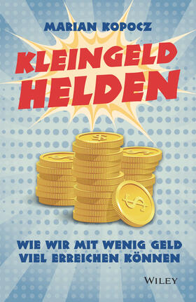 Kopocz | Kleingeldhelden | Buch | 978-3-527-50956-0 | sack.de