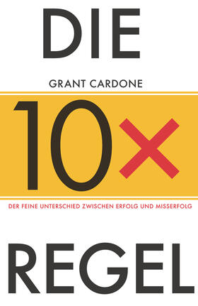 Cardone | Die 10x-Regel | Buch | 978-3-527-50986-7 | sack.de