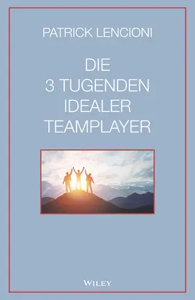 Lencioni |  Die 3 Tugenden idealer Teamplayer | Buch |  Sack Fachmedien
