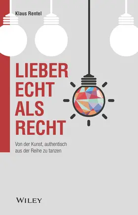 Rentel |  Lieber echt als recht | Buch |  Sack Fachmedien
