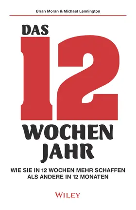 Moran / Lennington | Das 12-Wochen-Jahr | Buch | 978-3-527-51015-3 | sack.de