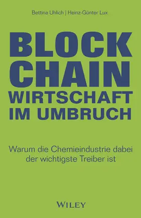 Uhlich / Lux | Blockchain - Wirtschaft im Umbruch | Buch | 978-3-527-51030-6 | sack.de