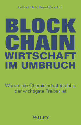 Uhlich / Lux | Blockchain - Wirtschaft im Umbruch | Buch | 978-3-527-51030-6 | sack.de