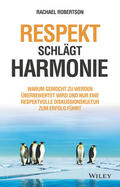 Robertson |  Robertson, R: Respekt schlägt Harmonie | Buch |  Sack Fachmedien