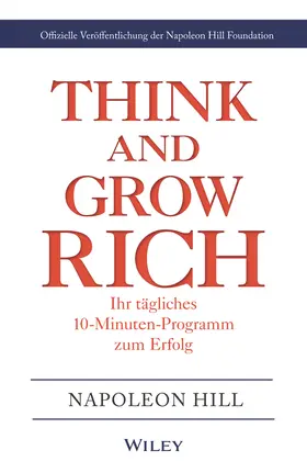 Hill / Foundation |  Think & Grow Rich - Ihr tägliches 10-Minuten-Programm zum Erfolg | Buch |  Sack Fachmedien