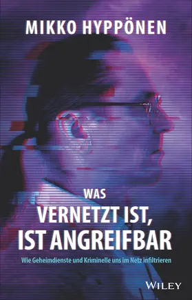 Hyppönen |  Was vernetzt ist, ist angreifbar | Buch |  Sack Fachmedien