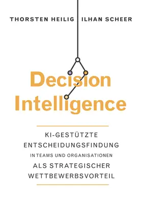 Heilig / Scheer | Decision Intelligence | Buch | 978-3-527-51157-0 | sack.de
