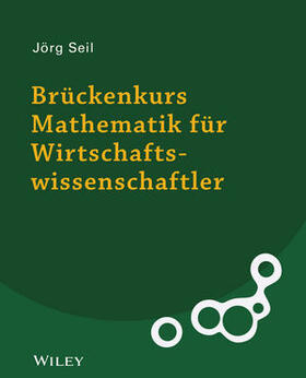 Seil | Brückenkurs Mathematik für Wirtschaftswissenschaftler | Buch | 978-3-527-53006-9 | sack.de