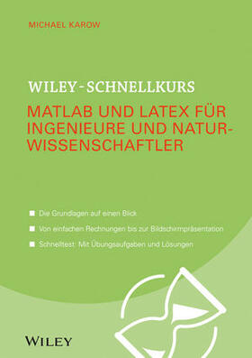 Karow | Wiley-Schnellkurs Matlab und LaTeX für Ingenieure und Naturwissenschaftler | Buch | 978-3-527-53039-7 | sack.de