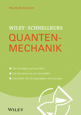 Kulisch |  Kulisch, W: Wiley-Schnellkurs Quantenmechanik | Buch |  Sack Fachmedien