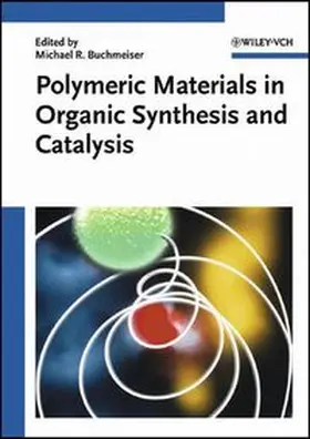 Buchmeiser |  Polymeric Materials in Organic Synthesis and Catalysis | eBook | Sack Fachmedien