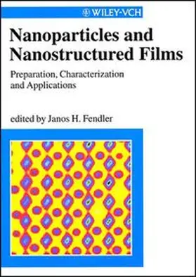 Fendler |  Nanoparticles and Nanostructured Films | eBook | Sack Fachmedien
