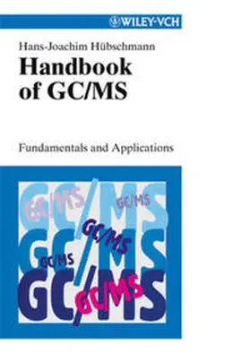 Hübschmann / Hubschmann |  Handbook of GC/MS | eBook | Sack Fachmedien