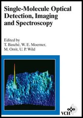Basché / Moerner / Orrit |  Single-Molecule Optical Detection, Imaging and Spectroscopy | eBook | Sack Fachmedien