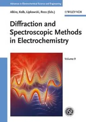 Alkire / Kolb / Lipkowski |  Advances in Electrochemical Science and Engineering / Diffraction and Spectroscopic Methods in Electrochemistry | eBook | Sack Fachmedien