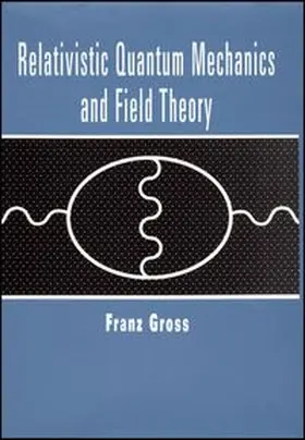 Gross |  Relativistic Quantum Mechanics and Field Theory | eBook | Sack Fachmedien