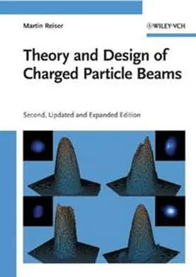 Reiser |  Theory and Design of Charged Particle Beams | eBook | Sack Fachmedien
