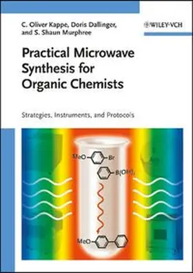 Kappe / Dallinger / Murphree |  Practical Microwave Synthesis for Organic Chemists | eBook | Sack Fachmedien