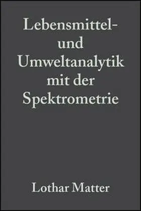Matter |  Lebensmittel- und Umweltanalytik mit der Spektrometrie | eBook | Sack Fachmedien