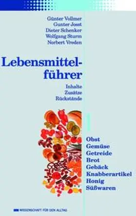 Vollmer / Josst / Schenker |  Lebensmittelführer: Inhalte, Zusätze, Rückstände | eBook | Sack Fachmedien