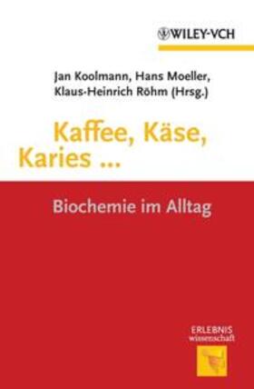 Koolman / Moeller / Röhm | Kaffee, Käse, Karies ... | E-Book | sack.de