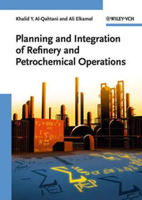 Al-Qahtani / Elkamel |  Planning and Integration of Refinery and Petrochemical Operations | eBook | Sack Fachmedien