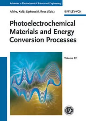 Alkire / Kolb / Lipkowski |  Advances in Electrochemical Science and Engineering / Photoelectrochemical Materials and Energy Conversion Processes | eBook | Sack Fachmedien