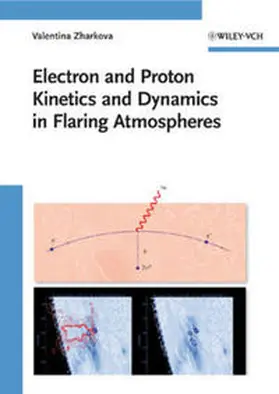 Zharkova |  Electron and Proton Kinetics and Dynamics in Flaring Atmospheres | eBook | Sack Fachmedien