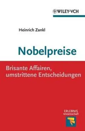Zankl |  Nobelpreise: Brisante Affairen, umstrittene Entscheidungen | eBook | Sack Fachmedien
