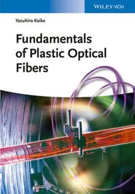 Koike |  Fundamentals of Plastic Optical Fibers | eBook | Sack Fachmedien